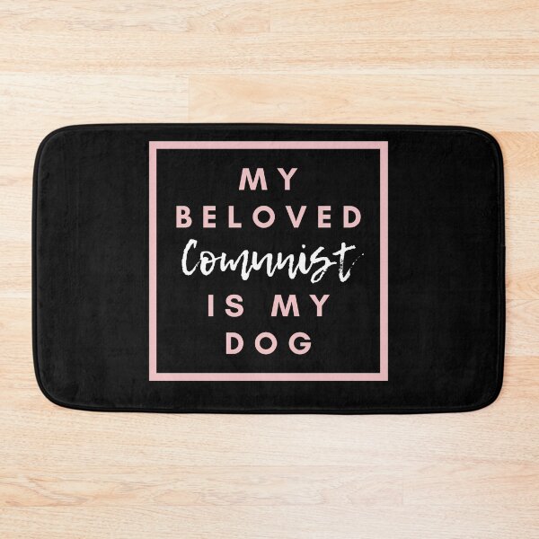 Item preview, My Beloved Comunist is my Dog designed and sold by Damian Strzechowski.