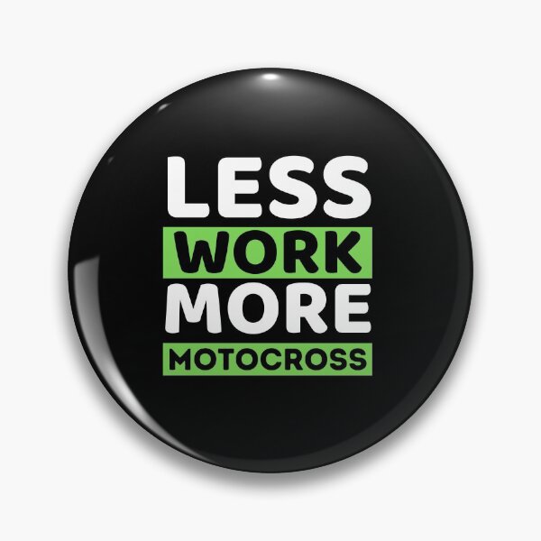 Item preview, Less Work More Motocross designed and sold by bifkee19.