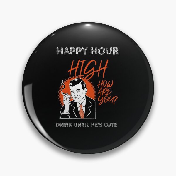 Item preview, HAPPY HOUR DRINK UNTIL HE'S CUTE designed and sold by ashburylee.