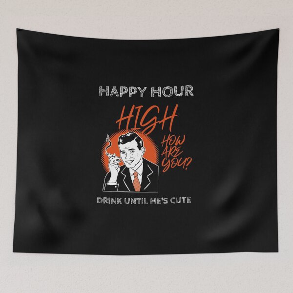 Item preview, HAPPY HOUR DRINK UNTIL HE'S CUTE designed and sold by ashburylee.