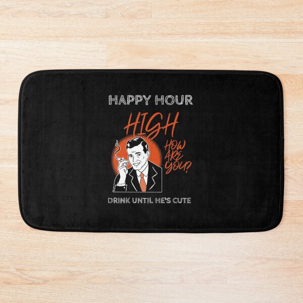 Item preview, HAPPY HOUR DRINK UNTIL HE'S CUTE designed and sold by ashburylee.