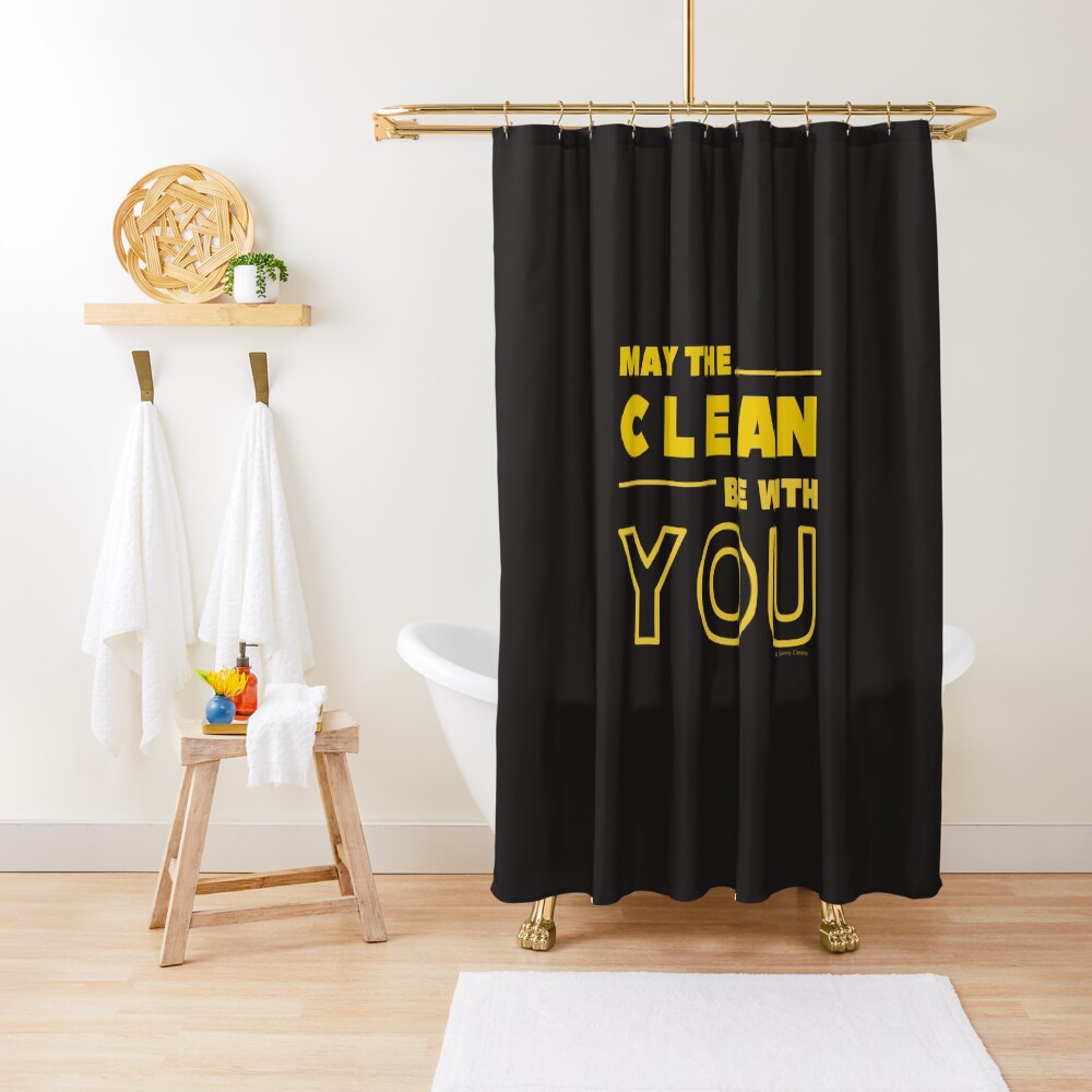 May the Clean Be With You Shower Curtain