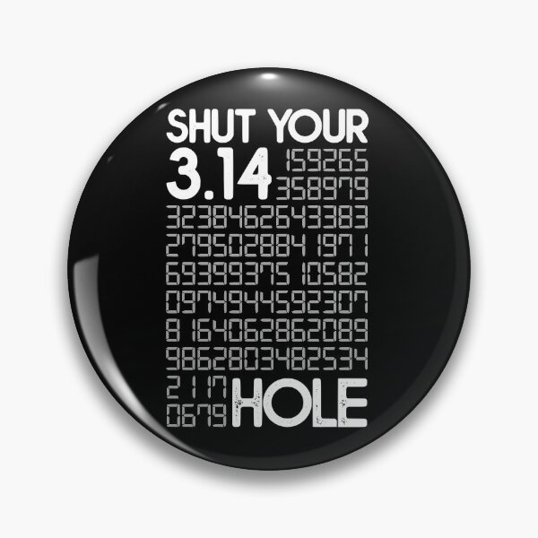 Item preview, Shut Your Pi Hole Funny Math designed and sold by JackCurtis1991.