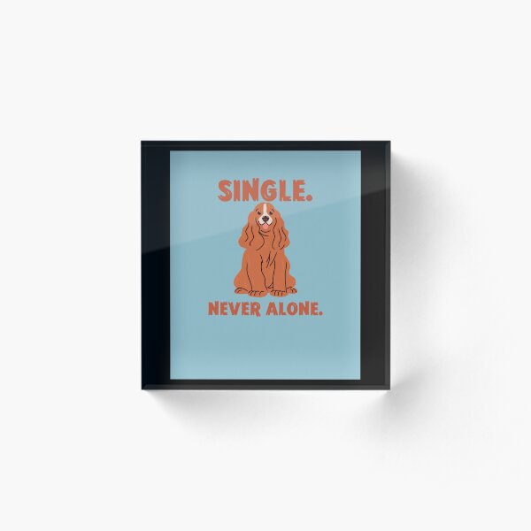I'm Not Alone 3 Acrylic Block