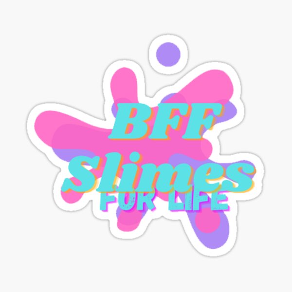Bff Slime Stickers Redbubble