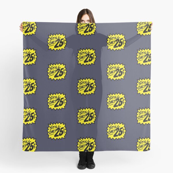 still only 25¢ Scarf