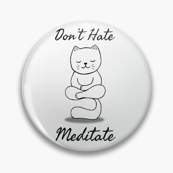 Item preview, Don't Hate Meditate - Cat meditation designed and sold by smailjr.