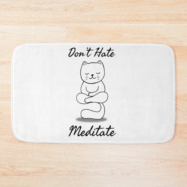 Item preview, Don't Hate Meditate - Cat meditation designed and sold by smailjr.