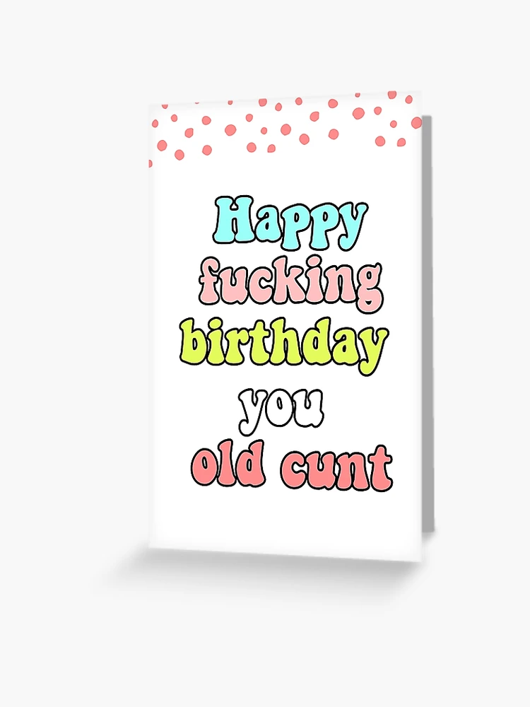 Central 23 - Funny Birthday Cards for Women - 'Happy Birthday You Old Fart'  - Cheeky Birthday Card for Best Friend - Funny Birthday Card for Friend 