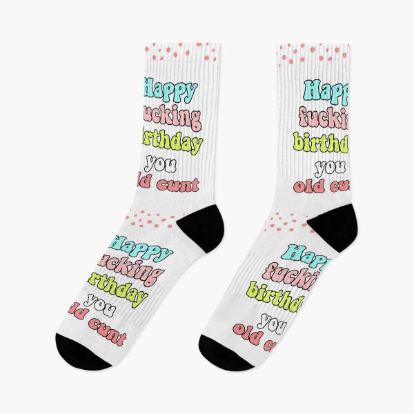 Item preview, Happy fucking birthday you old cunt designed and sold by avit1.
