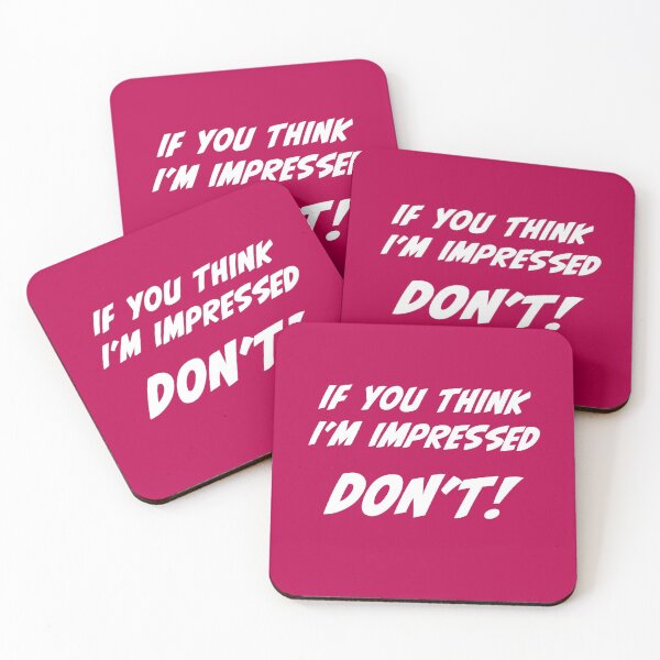 Item preview, If you think I'm impressed. Don't. designed and sold by MultistorieDog.