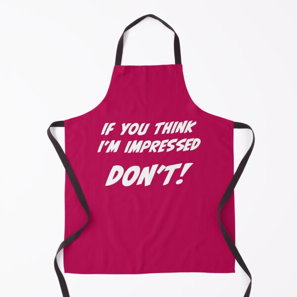 Item preview, If you think I'm impressed. Don't. designed and sold by MultistorieDog.