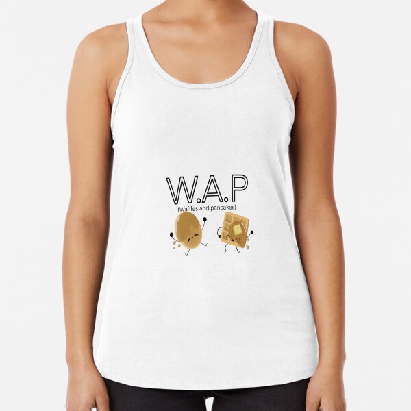 Wap By Carbi B Waffles And Pancakes Meme Racerback Tank Top By Lifeofcuteness Redbubble