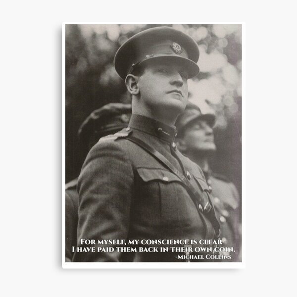 Michael Collins - I Have Paid Them Back In Their Own Coin - Poster - Irish- Ireland - 1916 Metal Print
