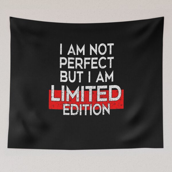Item preview, I am not Perfect but I am Limited Edition designed and sold by xlshirt.