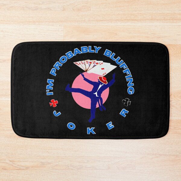 Item preview,   IM PROBABLY BLUFFING - FOR FUNNY POKER PLAYER GIFTS designed and sold by Ralek.