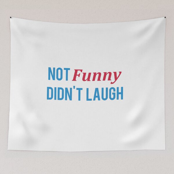 Item preview, Not funny didn't laugh | Funny Design | Memes designed and sold by zeliche mohammed.