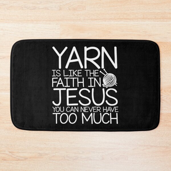 Item preview, Yarn Is Like The Faith In Jesus Never Have Too Much designed and sold by Charles Brian.