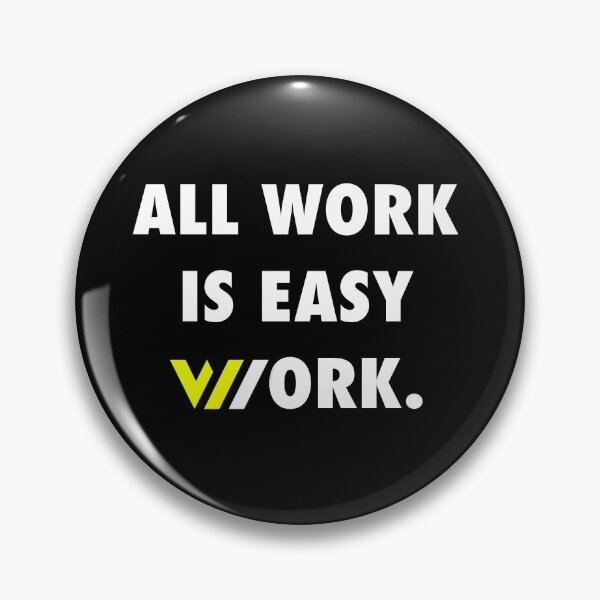 Item preview, All Work Is Easy Work designed and sold by Yael Saint-Armand.