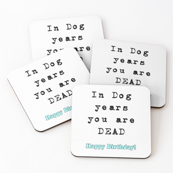 Item preview, In dog years you are dead, happy birthday designed and sold by avit1.