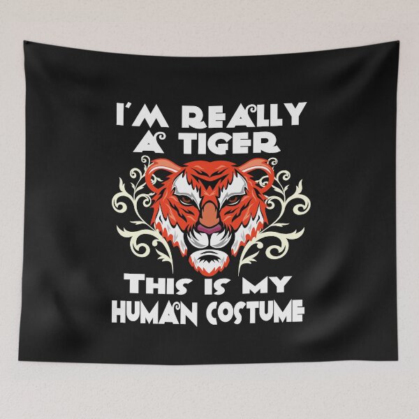 Item preview, i'M really a tiger this is my human costume designed and sold by buzz1days.