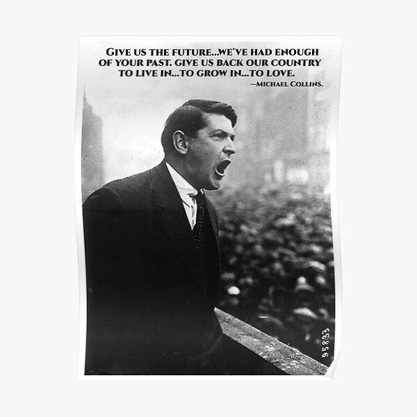 Michael Collins - Give Us The Future- Irish- Ireland -1916 Poster