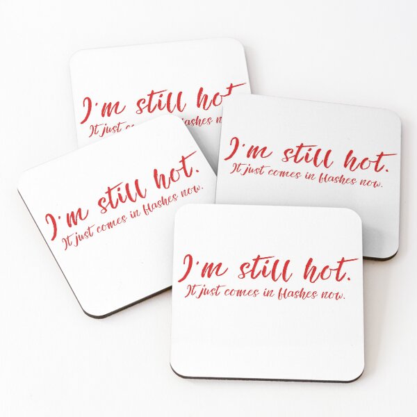 Item preview, I’m still hot It just comes in flashes now - menopause humor adult joke women Funny Hot flashes Power surge Hot n cold Cardio designed and sold by CJCTEES.