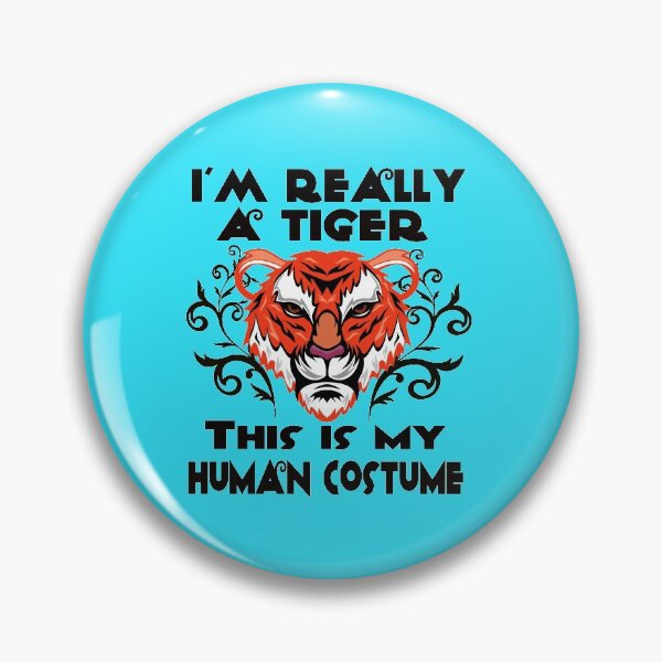 Item preview, i'M really a tiger this is my human costume,cute tiger designed and sold by buzz1days.