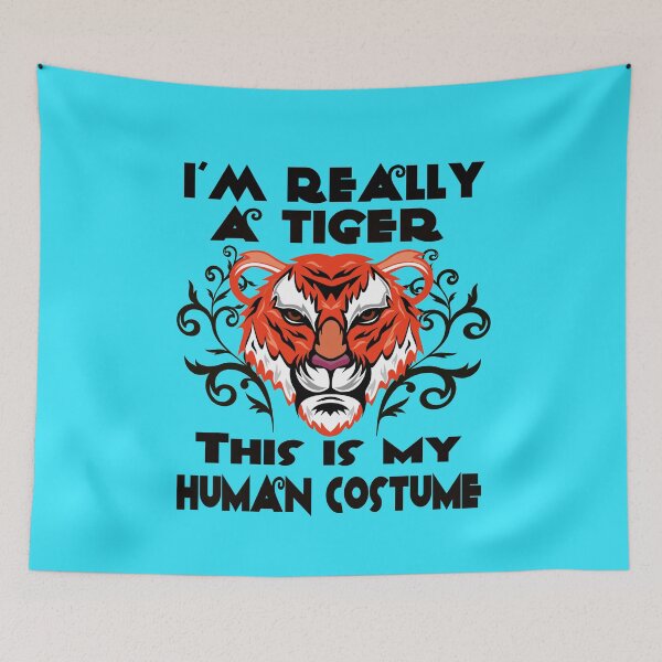 Item preview, i'M really a tiger this is my human costume,cute tiger designed and sold by buzz1days.