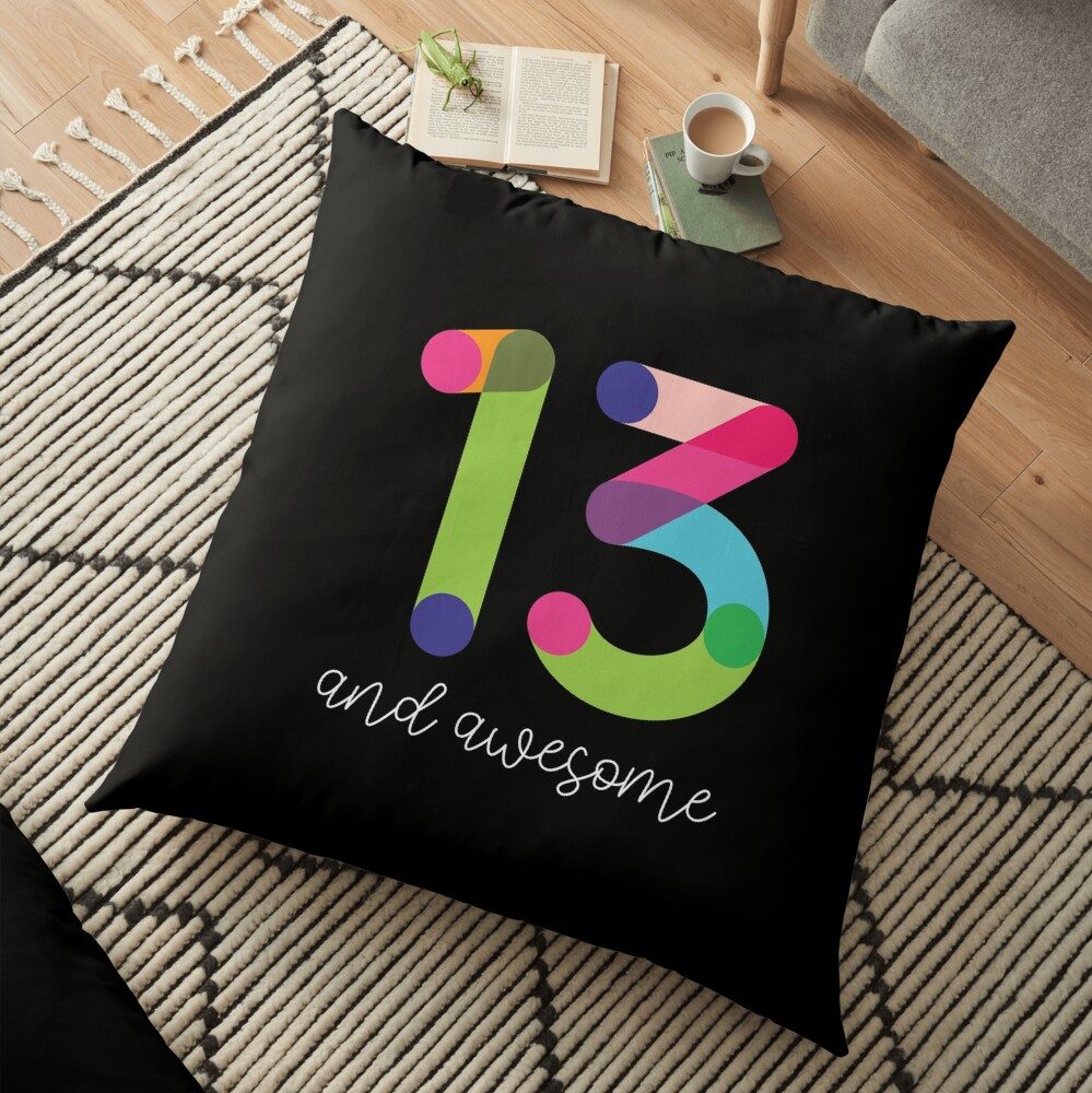 13 and Awesome Floor Pillow