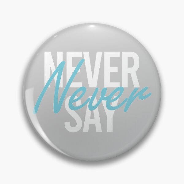 Item preview, Never say never designed and sold by MeIanie.