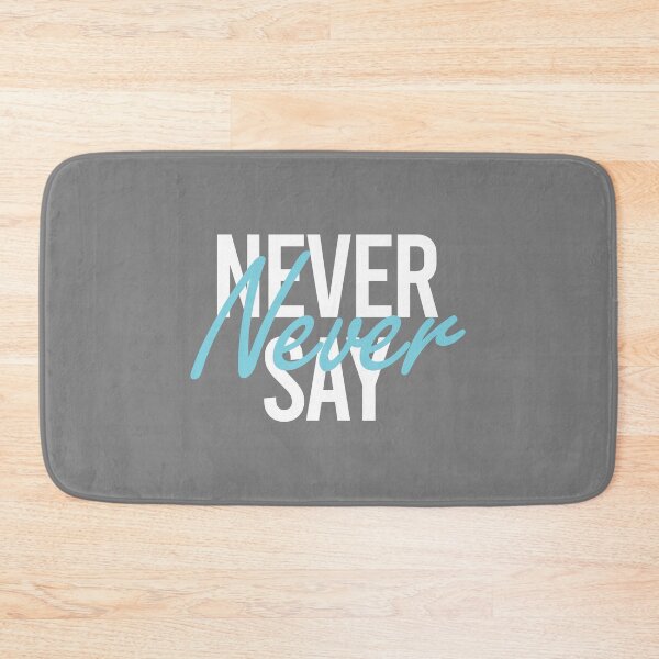 Item preview, Never say never designed and sold by MeIanie.