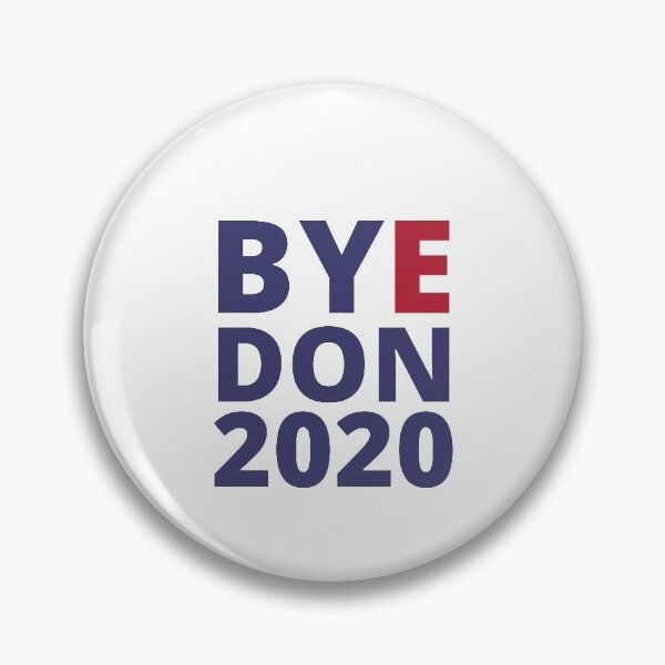 Item preview,  BYE DON  2020 -US Election 2020 designed and sold by Al Collections.