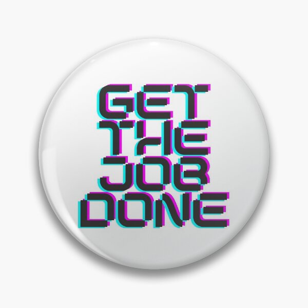 Item preview, Get the Job Done designed and sold by POSITIVE4EVA.