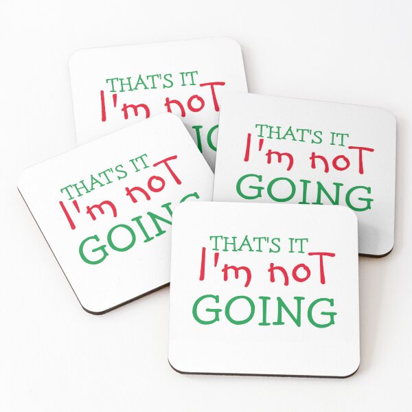 Item preview, That's it i'm not going  designed and sold by TINASTORESHOPE.