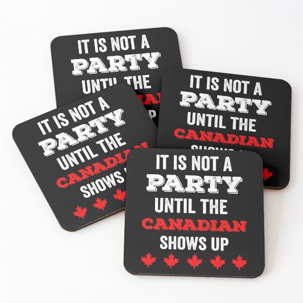 Item preview, IT IS NOT A PARTY UNTIL THE CANADIAN SHOWS UP designed and sold by noahs-shop.