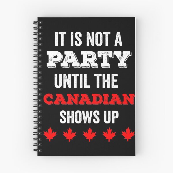 Item preview, IT IS NOT A PARTY UNTIL THE CANADIAN SHOWS UP designed and sold by noahs-shop.