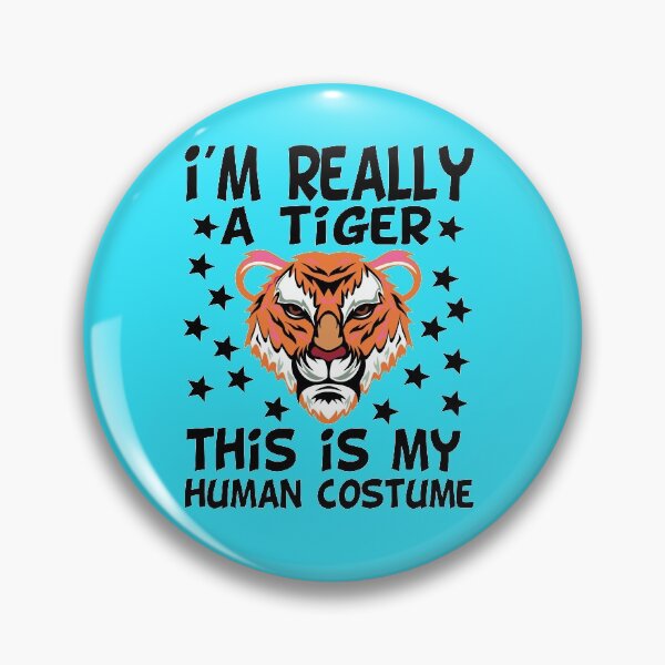 Item preview, i'M really a tiger this is my human costume,funny,cute tiger designed and sold by buzz1days.