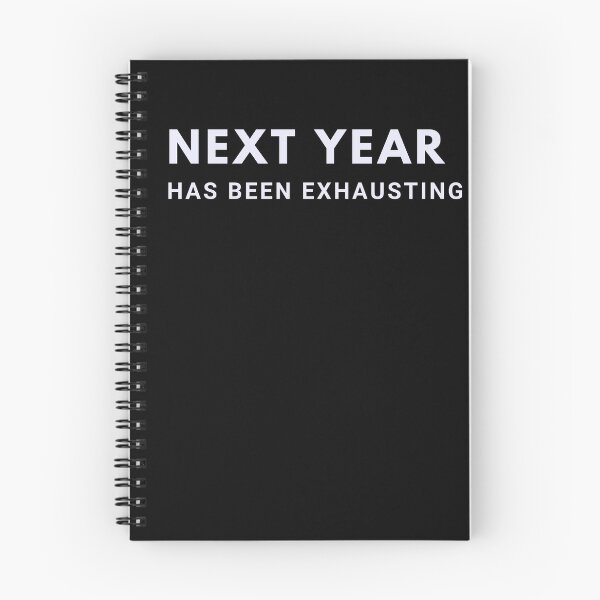 Item preview, Next Year Has Been Exhausting designed and sold by Kevin-PR.