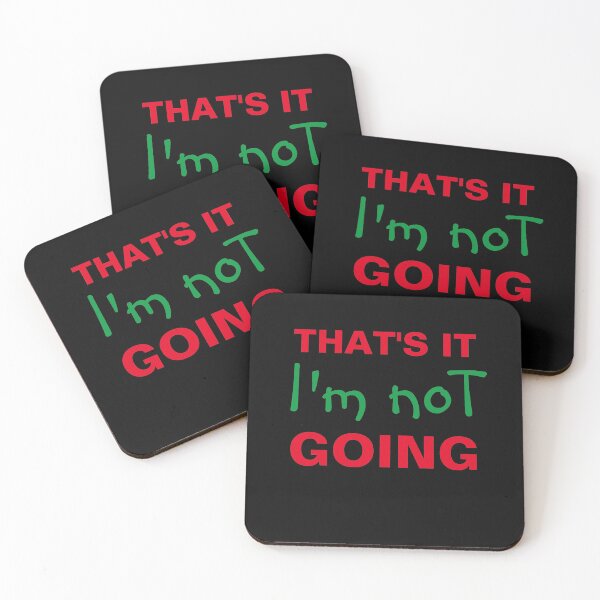 Item preview, That's it i'm not going  designed and sold by TINASTORESHOPE.
