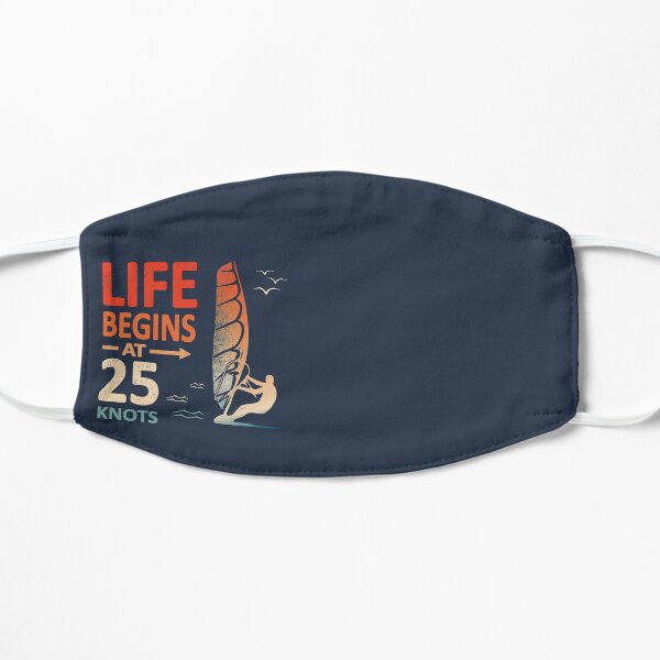 Life Begins at 25 Knots Windsurfer Planing Mask