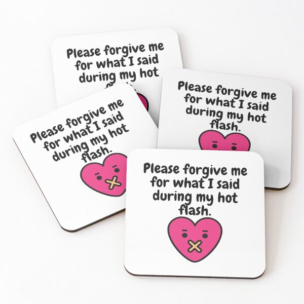Item preview, Forgive me for what I said during my hot flash - menopause Funny Hot flashes Power surge Hot n cold Cardio Superpower  designed and sold by CJCTEES.