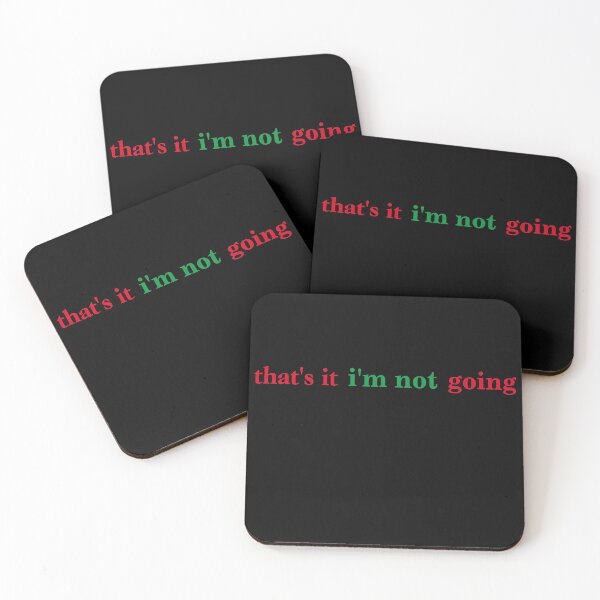 Item preview, That's it i'm not going  designed and sold by TINASTORESHOPE.