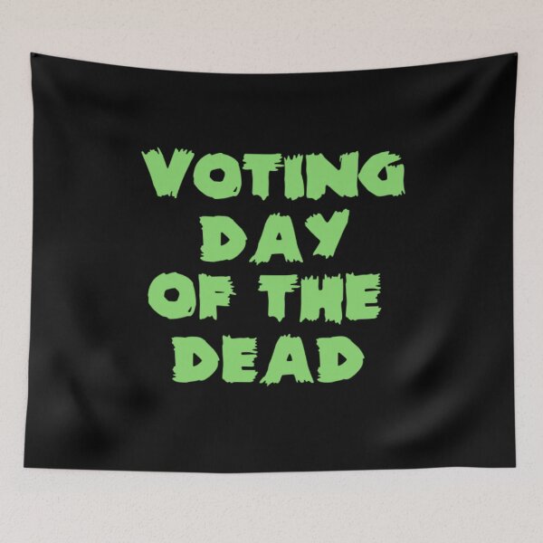 Item preview, Voting Day of the Dead designed and sold by MovieVigilante.
