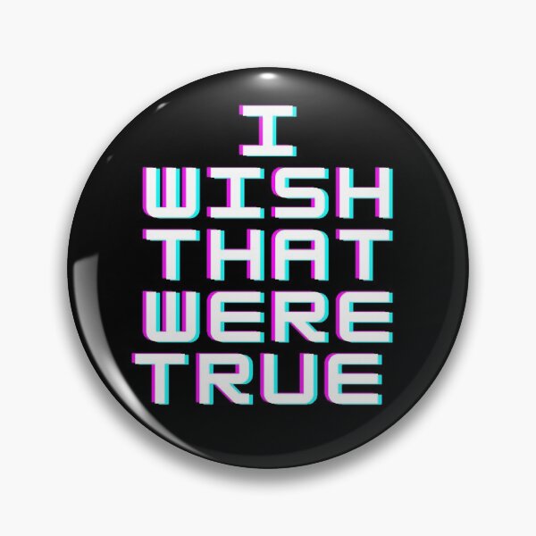 Item preview, I WISH THAT WERE TRUE designed and sold by alanaf1.