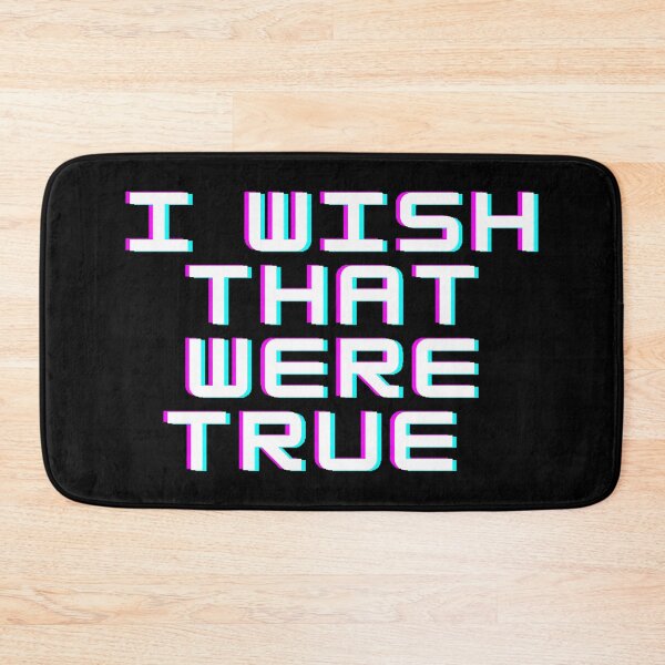 Item preview, I WISH THAT WERE TRUE designed and sold by alanaf1.