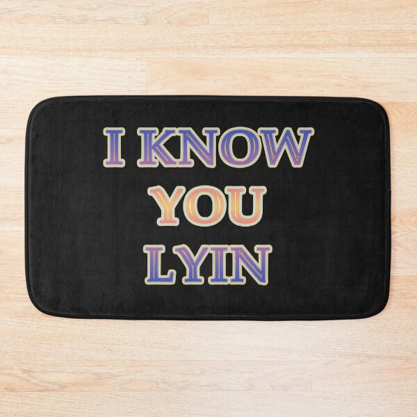 Item preview, Aesthetic text design by Code 03 "I KNOW YOU LYIN". Fye and cool t shirt designs by Code03 designed and sold by Code03.