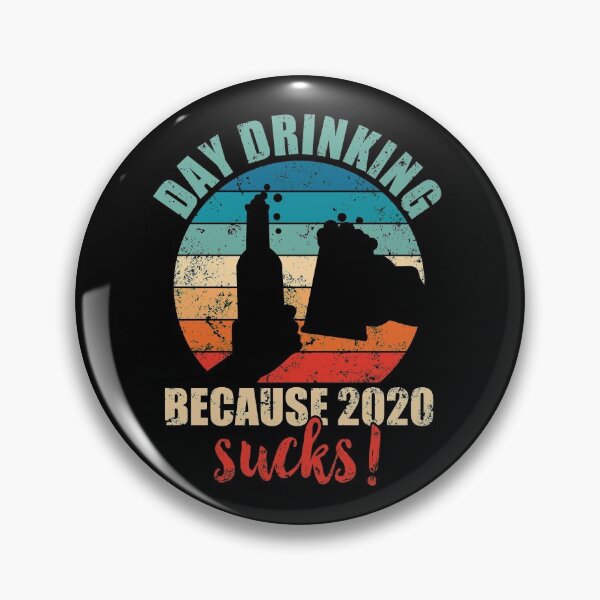 Item preview, Day drinking because 2020 sucks! designed and sold by mermaidselina.