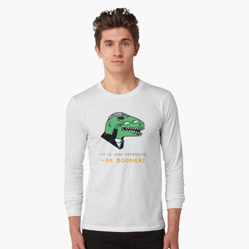 It's Very Offensive Ok Boomer Funny Millennials Gift Boomers Pun Gag Joke  Dinosaur T-Shirt