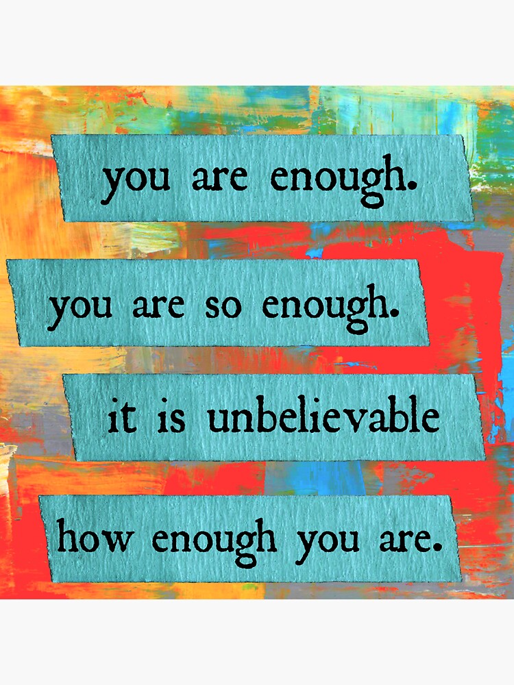 "you are enough" Sticker for Sale by herizon Redbubble